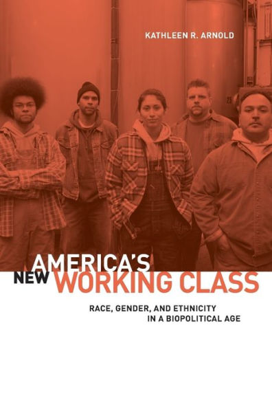 America's New Working Class: Race, Gender, and Ethnicity a Biopolitical Age