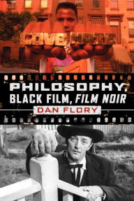 Title: Philosophy, Black Film, Film Noir, Author: Dan Flory