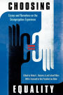 Choosing Equality: Essays and Narratives on the Desegregation Experience