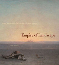 Title: Empire of Landscape: Space and Ideology in French Colonial Algeria, Author: John Zarobell