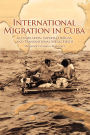 International Migration in Cuba: Accumulation, Imperial Designs, and Transnational Social Fields