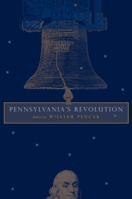 Title: Pennsylvania's Revolution, Author: William A. Pencak
