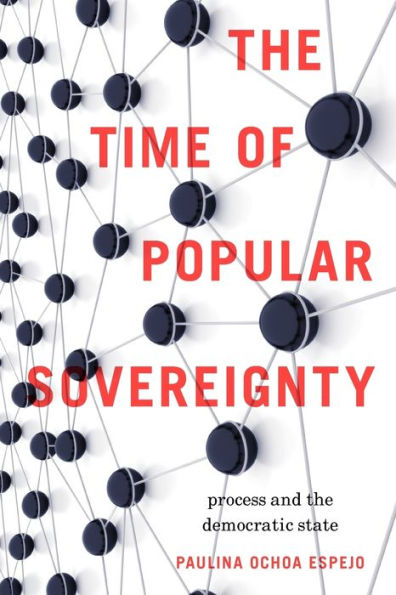 the Time of Popular Sovereignty: Process and Democratic State