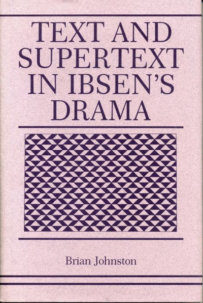 Text and Supertext in Ibsen's Drama