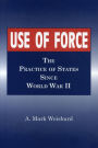 Use of Force: The Practice of States Since World War II