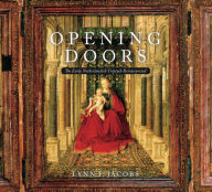 Title: Opening Doors: The Early Netherlandish Triptych Reinterpreted, Author: Lynn F. Jacobs