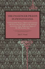 The Passenger Pigeon in Pennsylvania: Its Remarkable History, Habits and Extinction, with Interesting Side Lights on the Folk and Forest Lore of the Alleghenian Region of the Old Keystone State