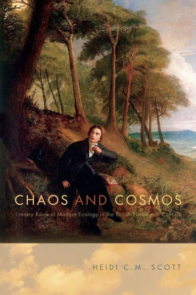 Chaos and Cosmos: Literary Roots of Modern Ecology the British Nineteenth Century