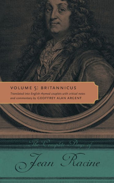 The Complete Plays of Jean Racine, Volume 5: Britannicus