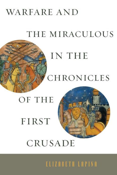 Warfare and the Miraculous Chronicles of First Crusade