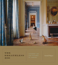 Title: The Breathless Zoo: Taxidermy and the Cultures of Longing, Author: Rachel Poliquin