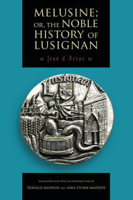 Title: Melusine; or, The Noble History of Lusignan, Author: Jean d'Arras