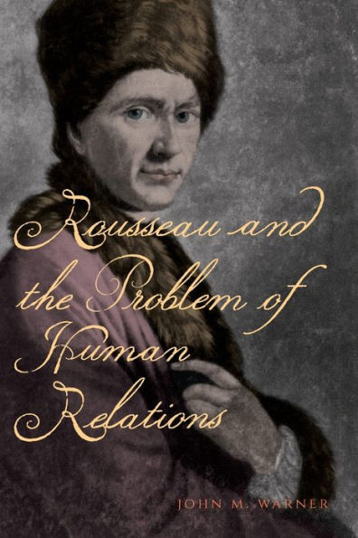 Rousseau and the Problem of Human Relations