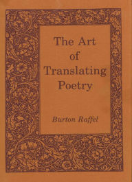 Title: The Art of Translating Poetry, Author: Burton Raffel