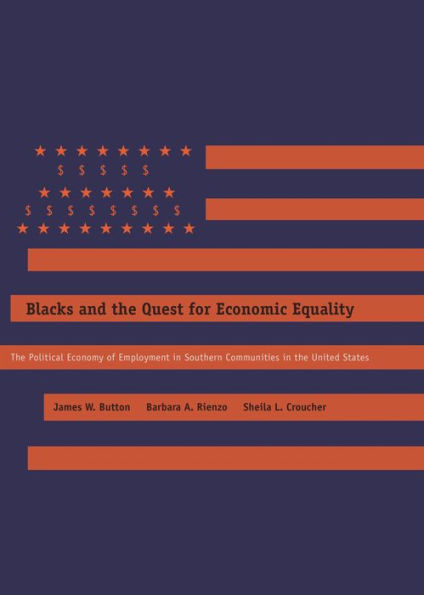 Blacks and the Quest for Economic Equality: The Political Economy of Employment in Southern Communities in the United States