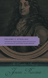 Title: The Complete Plays of Jean Racine: Volume 4: Athaliah, Author: Jean Racine