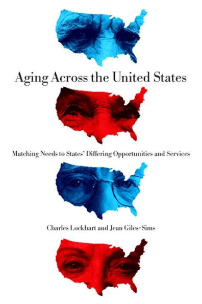 Aging Across the United States: Matching Needs to States' Differing Opportunities and Services