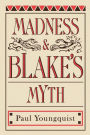 Madness and Blake's Myth