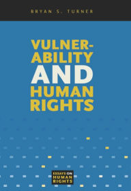 Title: Vulnerability and Human Rights, Author: Bryan S. Turner