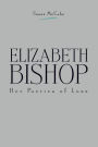 Elizabeth Bishop: Her Poetics of Loss