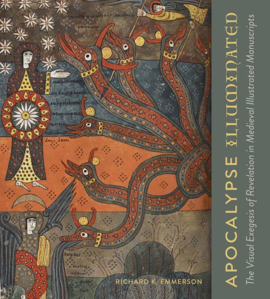Apocalypse Illuminated: The Visual Exegesis of Revelation in Medieval Illustrated Manuscripts
