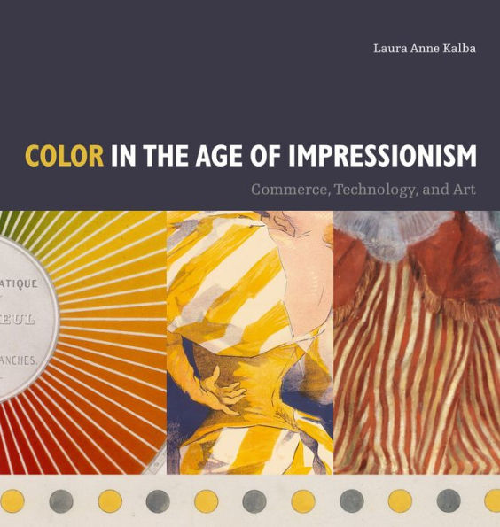 Color in the Age of Impressionism: Commerce, Technology, and Art