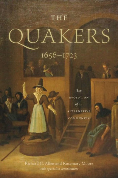 The Quakers, 1656-1723: Evolution of an Alternative Community