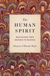 Title: The Human Spirit: Beginnings from Genesis to Science, Author: Marjorie O'Rourke Boyle