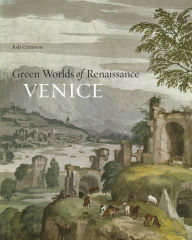 Title: Green Worlds of Renaissance Venice, Author: Jodi Cranston