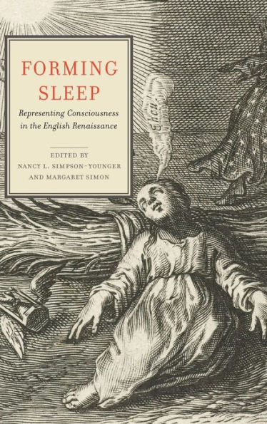 Forming Sleep: Representing Consciousness the English Renaissance