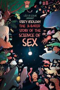 Free downloadable books for android tablet Dirty Biology: The X-Rated Story of Sex