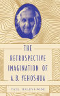 The Retrospective Imagination of A. B. Yehoshua