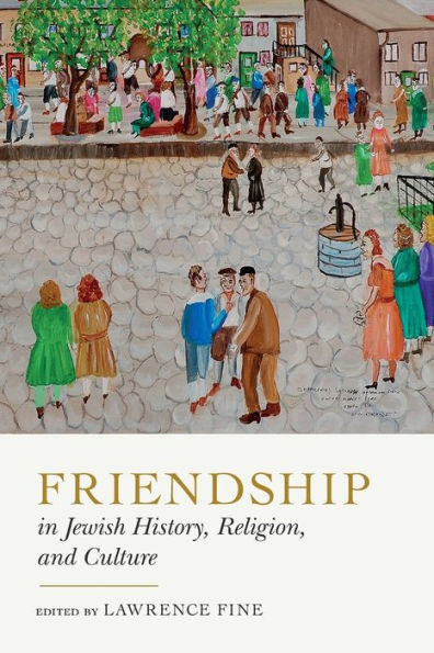 Friendship Jewish History, Religion, and Culture