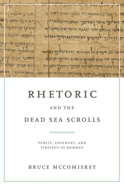 Rhetoric and the Dead Sea Scrolls: Purity, Covenant, Strategy at Qumran