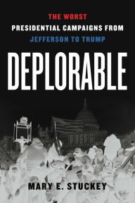 Ebook free download to memory card Deplorable: The Worst Presidential Campaigns from Jefferson to Trump 9780271091761 by  (English Edition) PDF FB2 MOBI