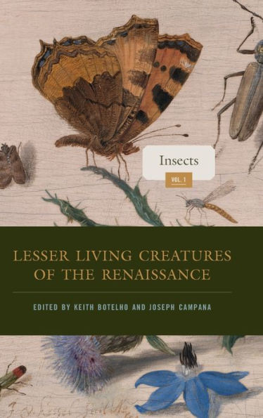 Lesser Living Creatures of the Renaissance: Volume 1, Insects