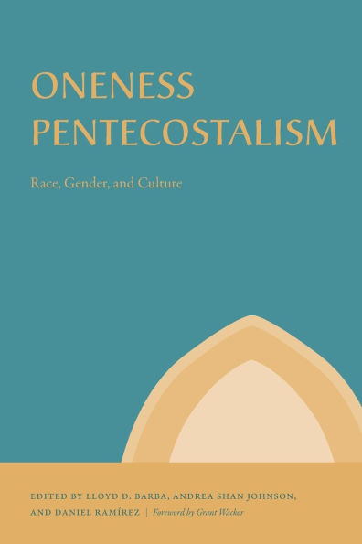 Oneness Pentecostalism: Race, Gender, and Culture