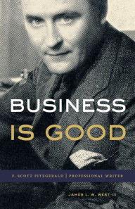 Books english pdf free download Business Is Good: F. Scott Fitzgerald, Professional Writer