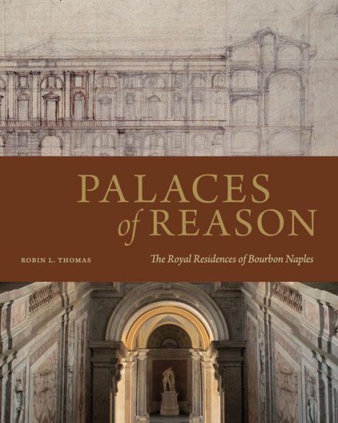 Palaces of Reason: The Royal Residences Bourbon Naples