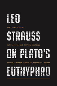Google book download pdf Leo Strauss on Plato's Euthyphro: The 1948 Notebook, with Lectures and Critical Writings