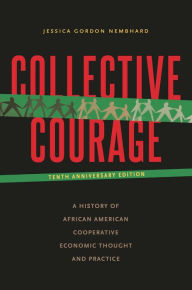 Download online books amazon Collective Courage: A History of African American Cooperative Economic Thought and Practice in English