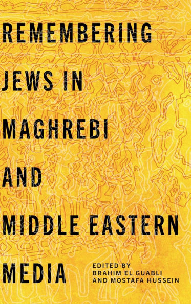 Remembering Jews Maghrebi and Middle Eastern Media