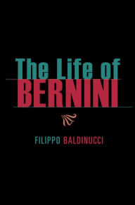 Title: The Life of Bernini, Author: Fillipo Baldinucci