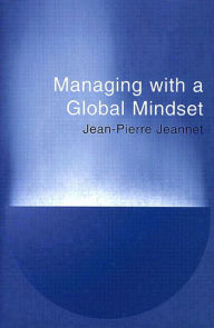 Title: Managing with a Global Mindset / Edition 3, Author: J. Jeannet