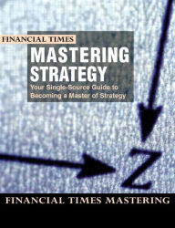 Title: Mastering Strategy: Mastering Strategy / Edition 1, Author: University of Chicago