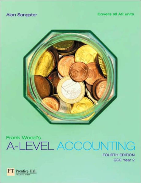 Frank Wood's A-Level Accounting: GCE Year 2 / Edition 4