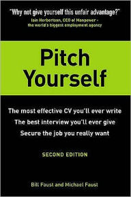 Title: Pitch Yourself: The Most Effective CV You'll Ever Write 2nd edition / Edition 2, Author: Bill Faust