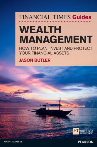 FT Guide to Wealth Management ePub eBook: How to plan, invest and protect your financial assets