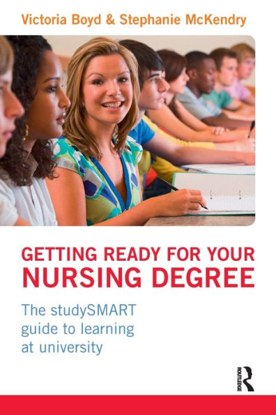 Getting Ready for your Nursing Degree: the studySMART guide to learning at university