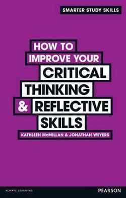 How to Improve Your Critical Thinking & Reflective Skills